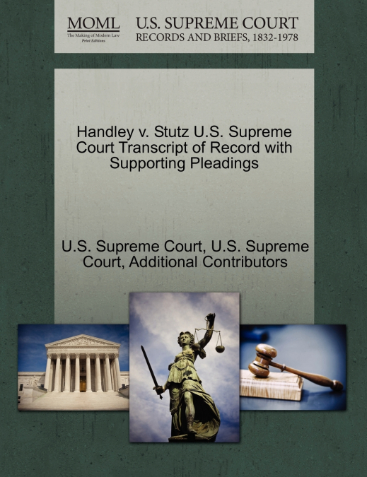 Handley v. Stutz U.S. Supreme Court Transcript of Record with Supporting Pleadings