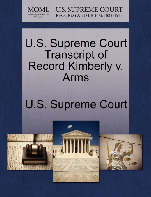 U.S. Supreme Court Transcript of Record Kimberly v. Arms