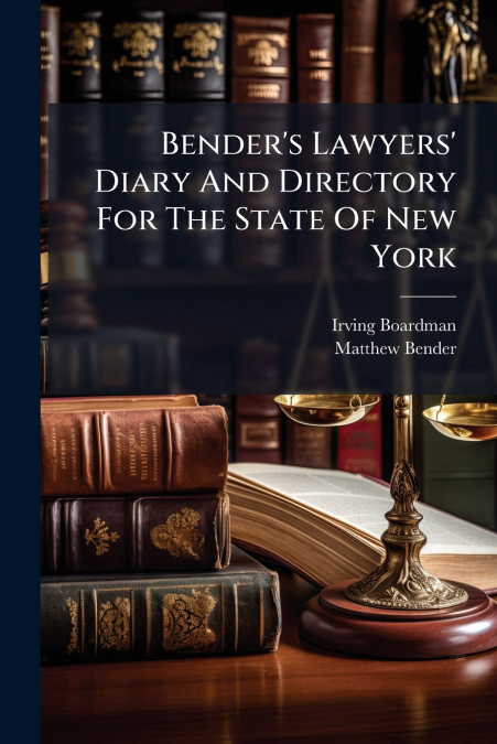 Bender’s Lawyers’ Diary And Directory For The State Of New York