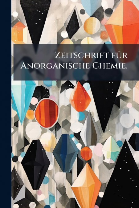 Zeitschrift für Anorganische Chemie.