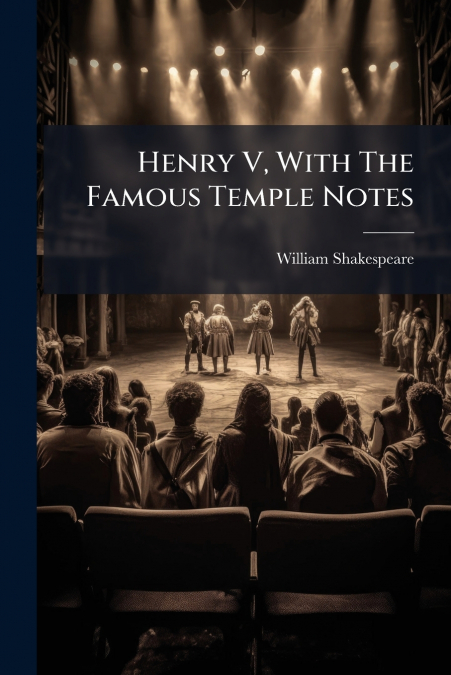 Henry V, With The Famous Temple Notes