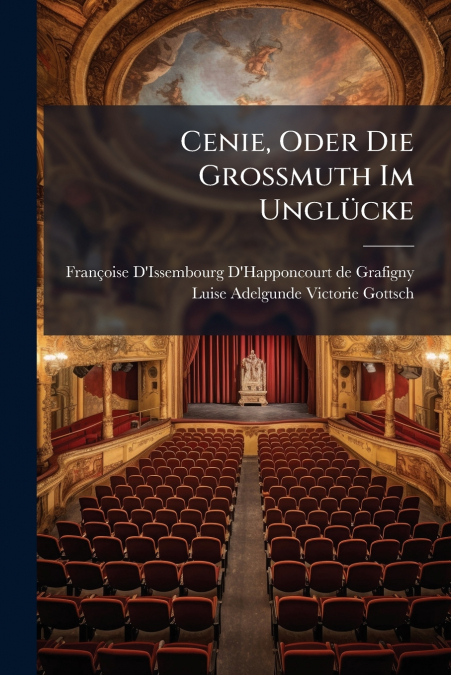 Cenie, Oder Die Großmuth Im Unglücke