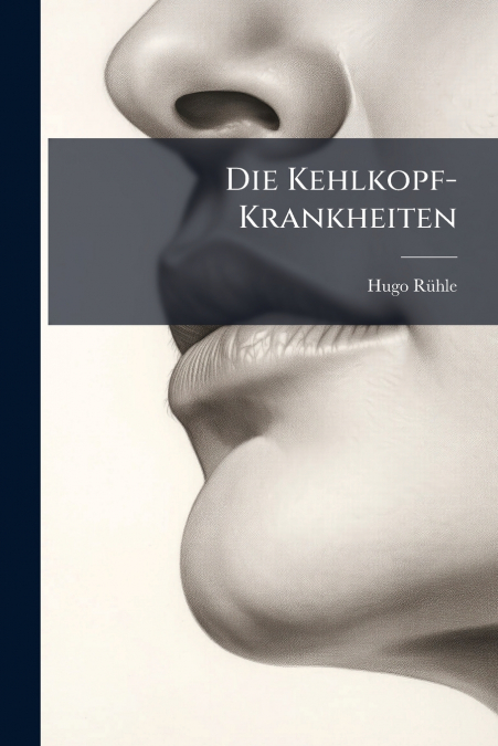 Die Kehlkopf-Krankheiten