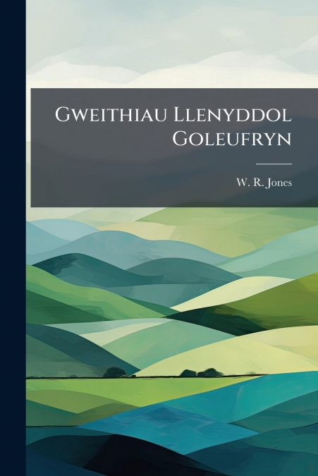 Gweithiau Llenyddol Goleufryn