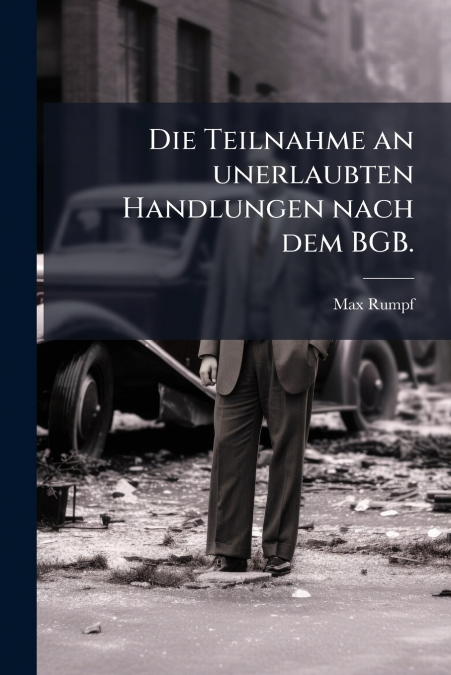 Die Teilnahme an unerlaubten Handlungen nach dem BGB.