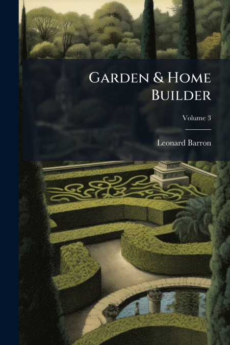 Garden & Home Builder; Volume 3
