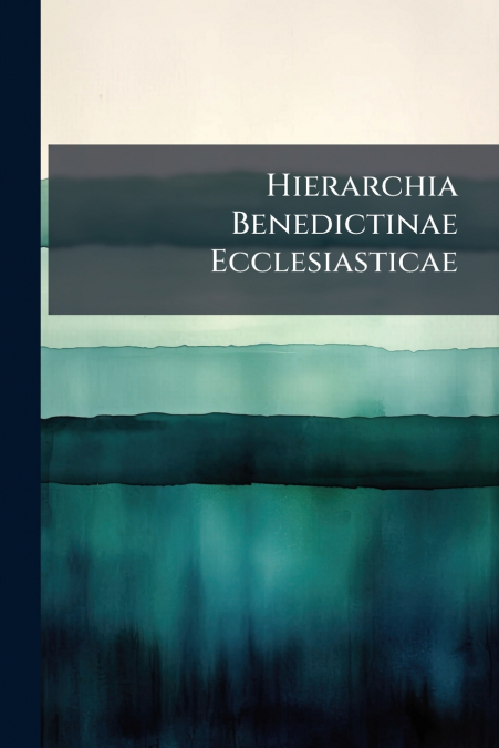 Hierarchia Benedictinae Ecclesiasticae