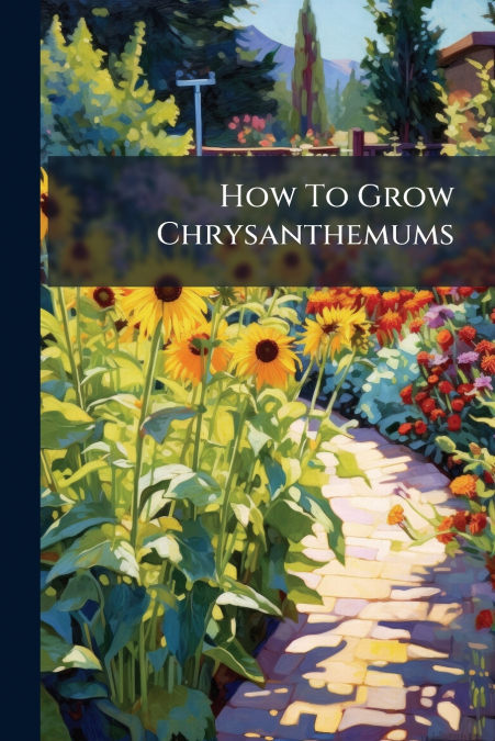 How To Grow Chrysanthemums