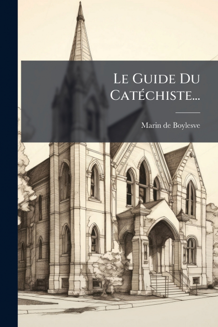 Le Guide Du Catéchiste...