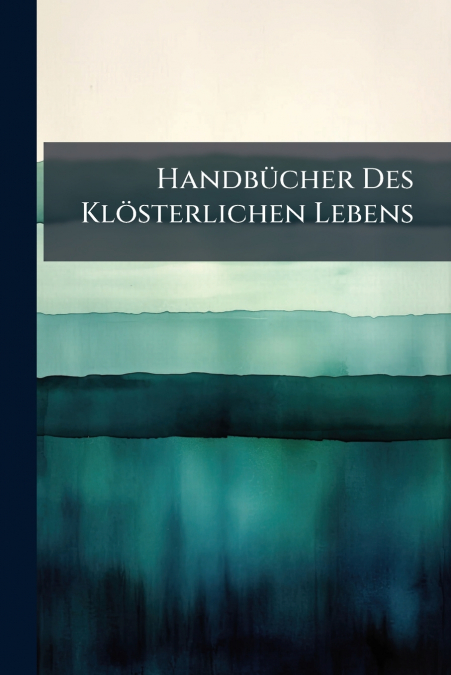 Handbücher Des Klösterlichen Lebens