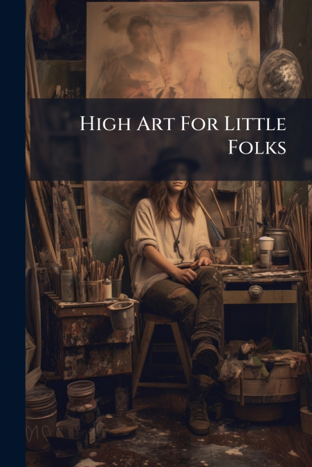 High Art For Little Folks