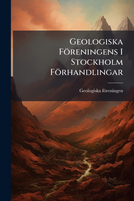 Geologiska Föreningens I Stockholm Förhandlingar
