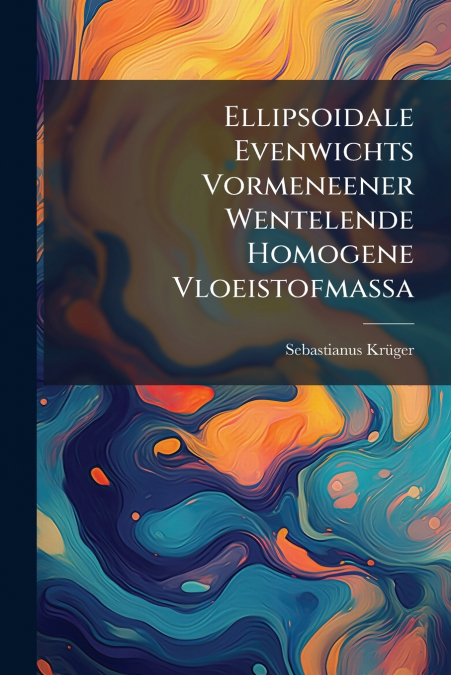 Ellipsoidale Evenwichts Vormeneener Wentelende Homogene Vloeistofmassa