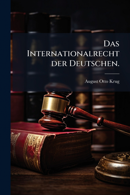 Das Internationalrecht der Deutschen.