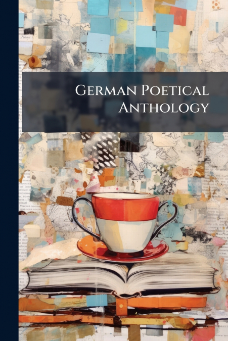 German Poetical Anthology