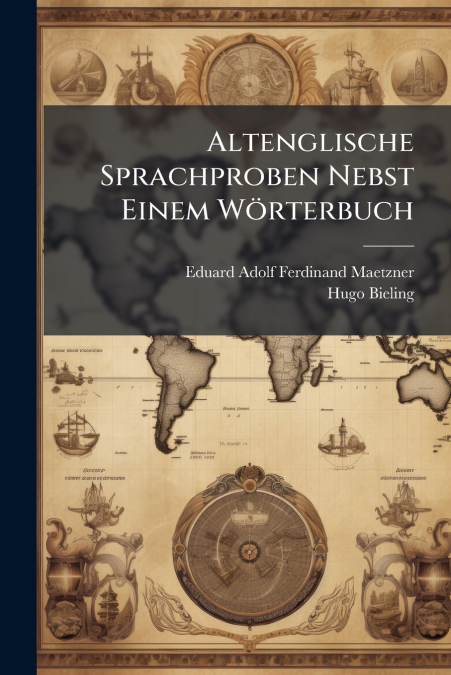 Altenglische Sprachproben Nebst Einem Wörterbuch