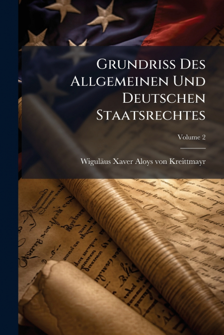 Grundriß Des Allgemeinen Und Deutschen Staatsrechtes