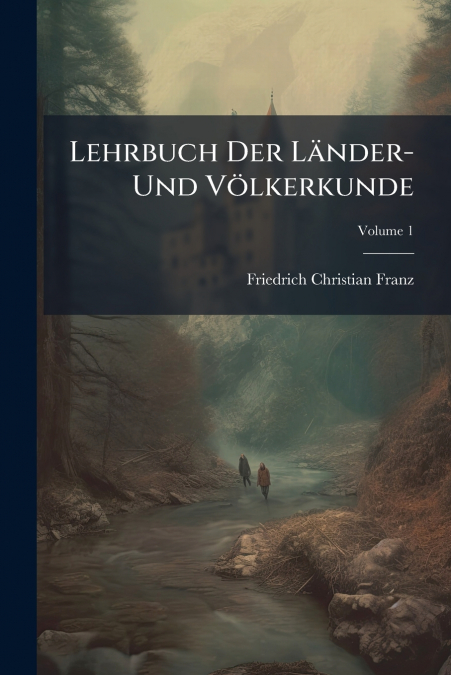 Lehrbuch Der Länder- Und Völkerkunde