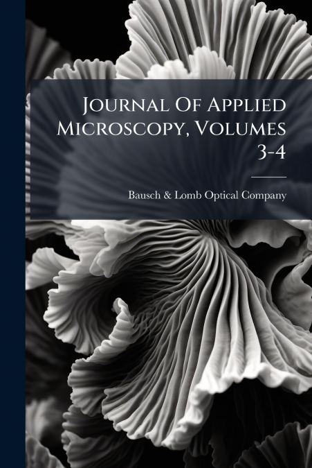 Journal Of Applied Microscopy, Volumes 3-4