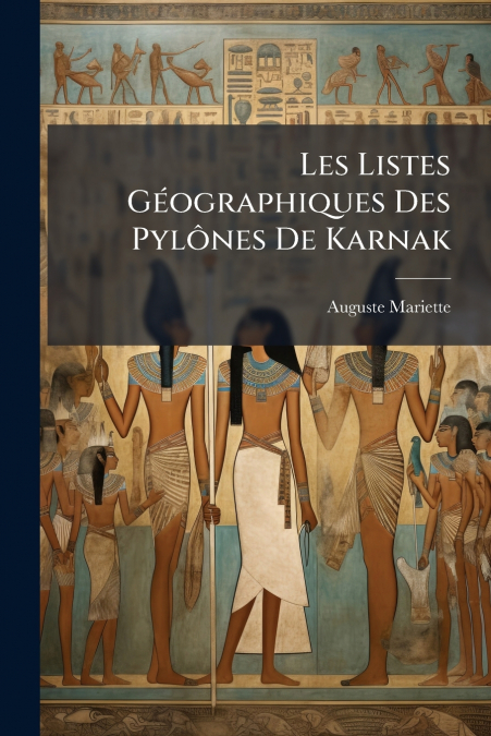 Les Listes Géographiques Des Pylônes De Karnak