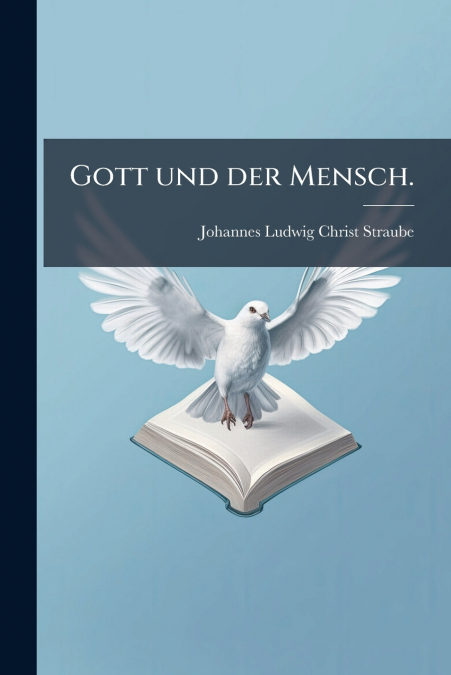 Gott und der Mensch.