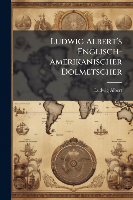 Ludwig Albert’s Englisch-amerikanischer Dolmetscher