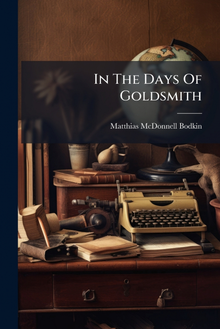 In The Days Of Goldsmith