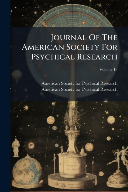 Journal Of The American Society For Psychical Research; Volume 13