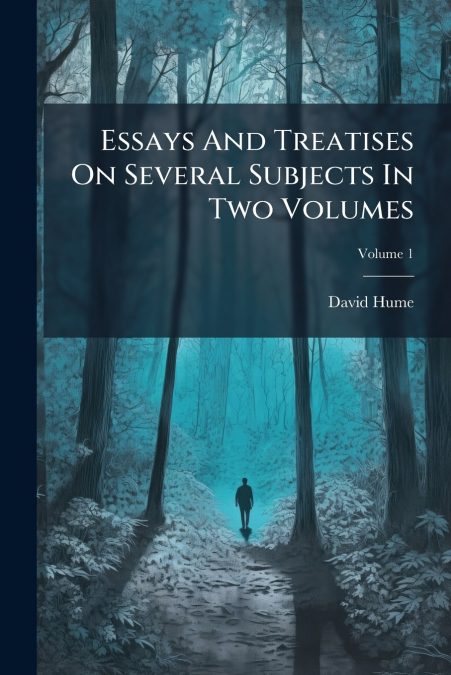 Essays And Treatises On Several Subjects In Two Volumes
