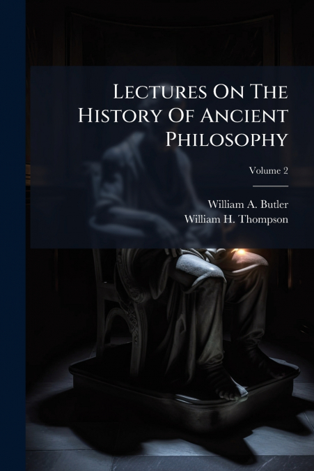 Lectures On The History Of Ancient Philosophy
