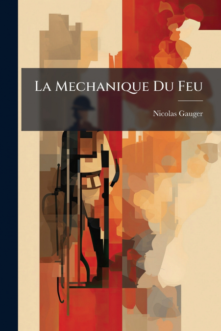 La Mechanique Du Feu