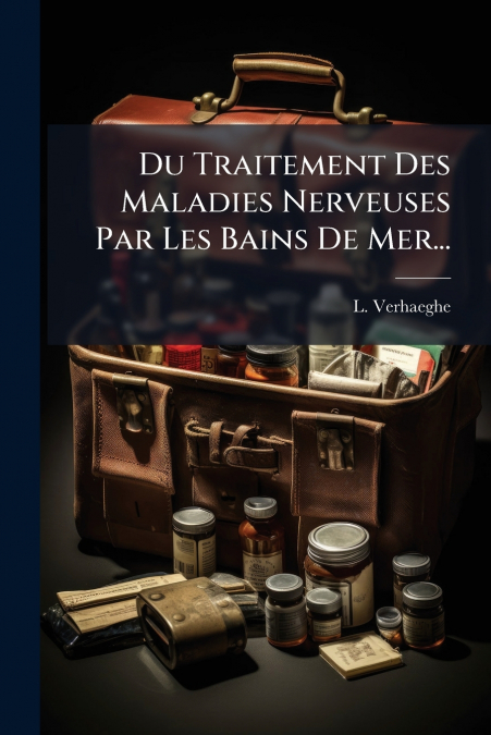 Du Traitement Des Maladies Nerveuses Par Les Bains De Mer...