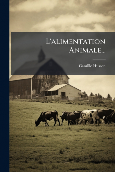 L’alimentation Animale...