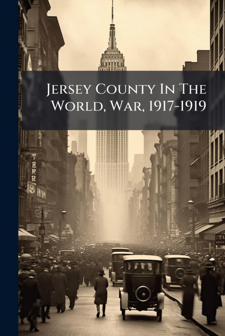 Jersey County In The World, War, 1917-1919
