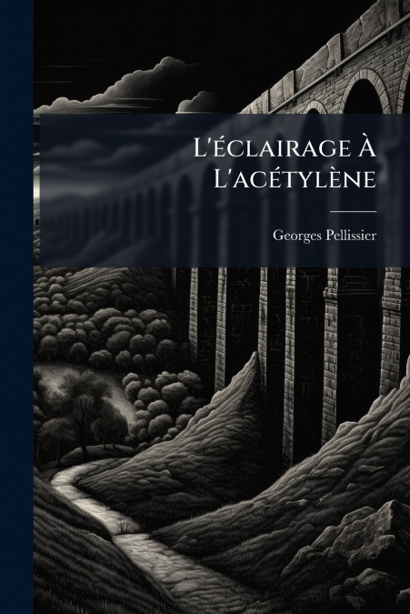 L’éclairage À L’acétylène