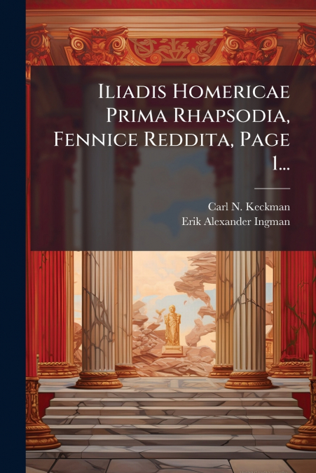 Iliadis Homericae Prima Rhapsodia, Fennice Reddita, Page 1...