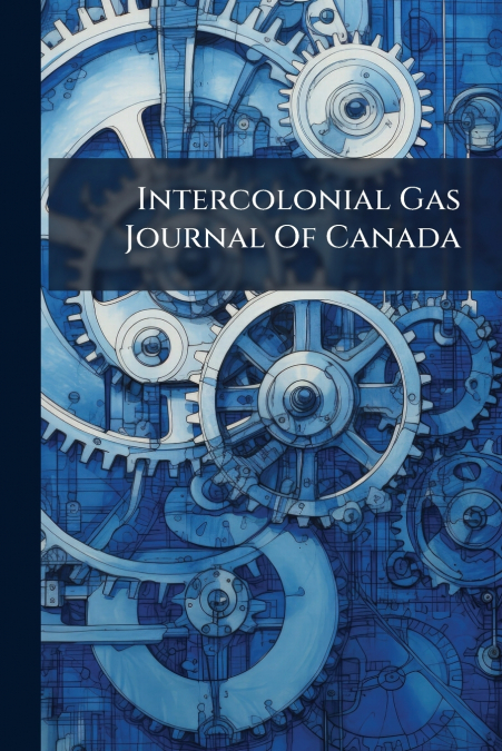 Intercolonial Gas Journal Of Canada