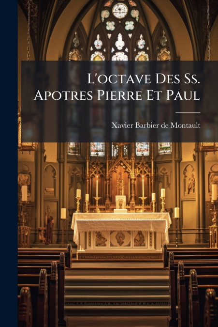 L’octave Des Ss. Apotres Pierre Et Paul