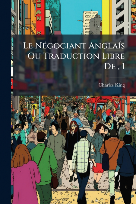 Le Négociant Anglaís Ou Traduction Libre De , 1