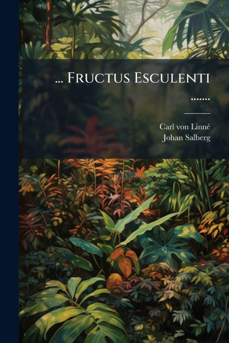 ... Fructus Esculenti .......