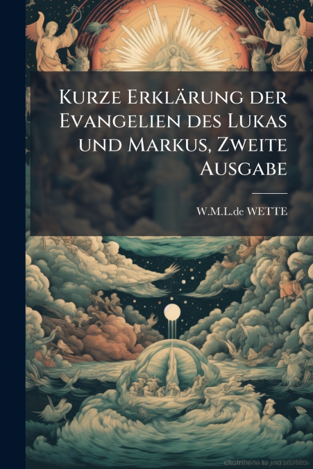 Kurze Erklärung der Evangelien des Lukas und Markus, Zweite Ausgabe