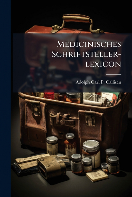 Medicinisches Schriftsteller-lexicon