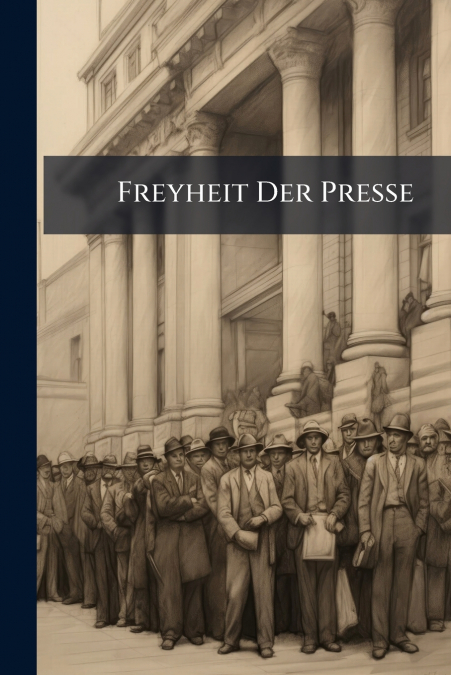 Freyheit Der Presse