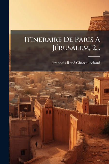 Itineraire De Paris A Jérusalem, 2...