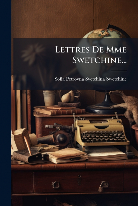Lettres De Mme Swetchine...