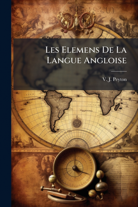 Les Elemens De La Langue Angloise