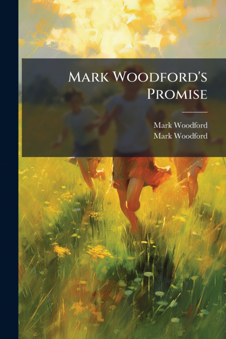 Mark Woodford’s Promise
