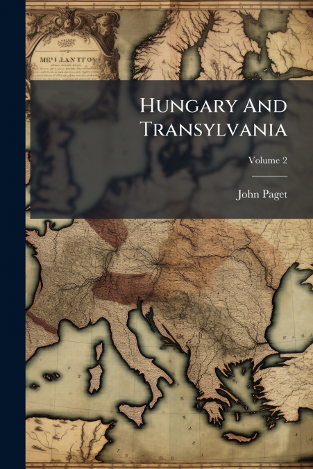 Hungary And Transylvania; Volume 2