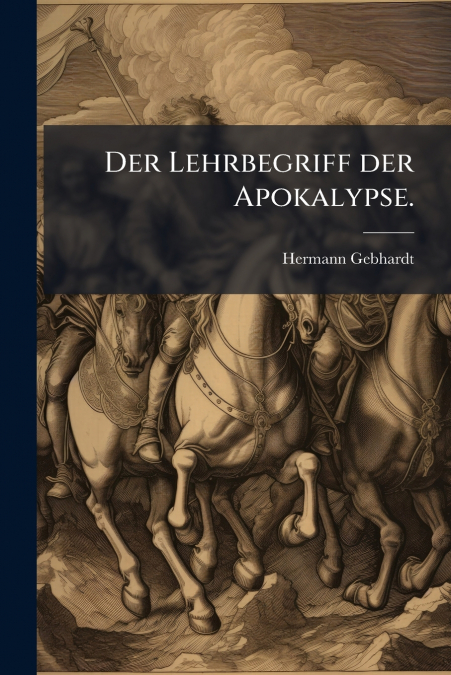 Der Lehrbegriff der Apokalypse.