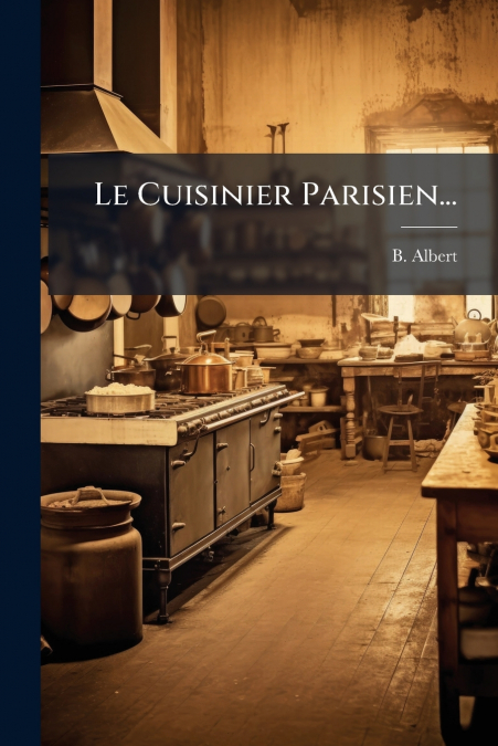 Le Cuisinier Parisien...